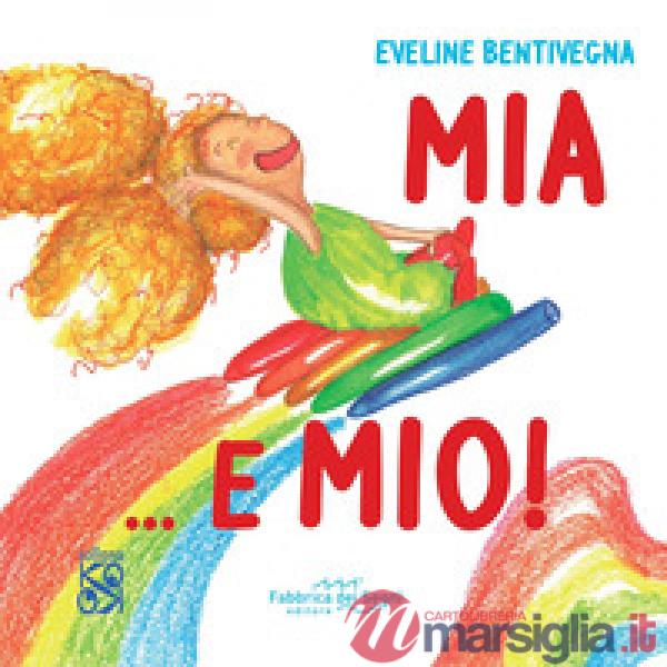 Mia ...E mio. Ediz. illustrata