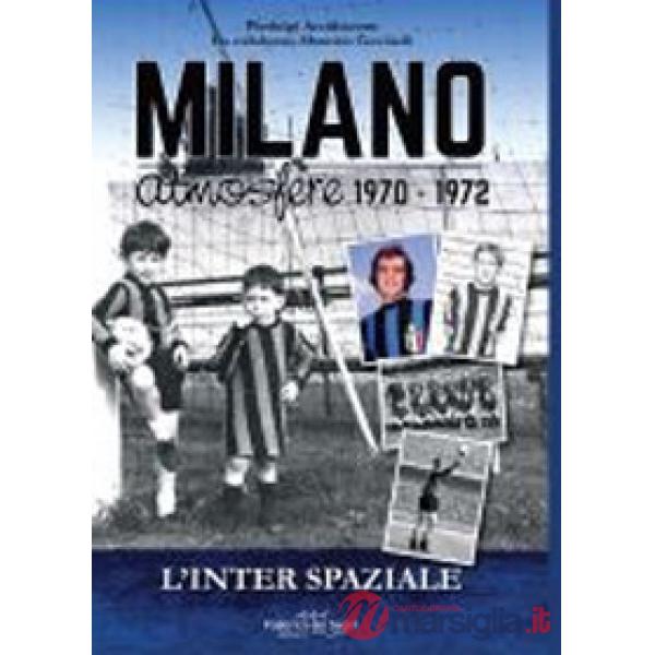 Inter spaziale. Milano atmosfere 1970-1972