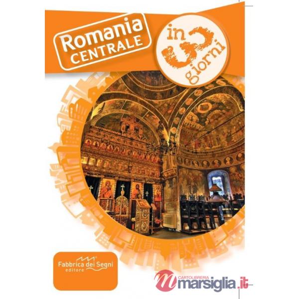 Romania centrale in 3 giorni. Una guida, una traccia, un'ispirazione