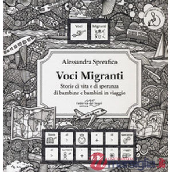 Voci migranti. Storie di vita e di speranza di bambine e bambini in viaggio. Ediz. italiana, araba, rumena e francese