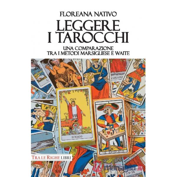 Leggere i tarocchi. Una comparazione tra i metodi Marsigliese e Waite