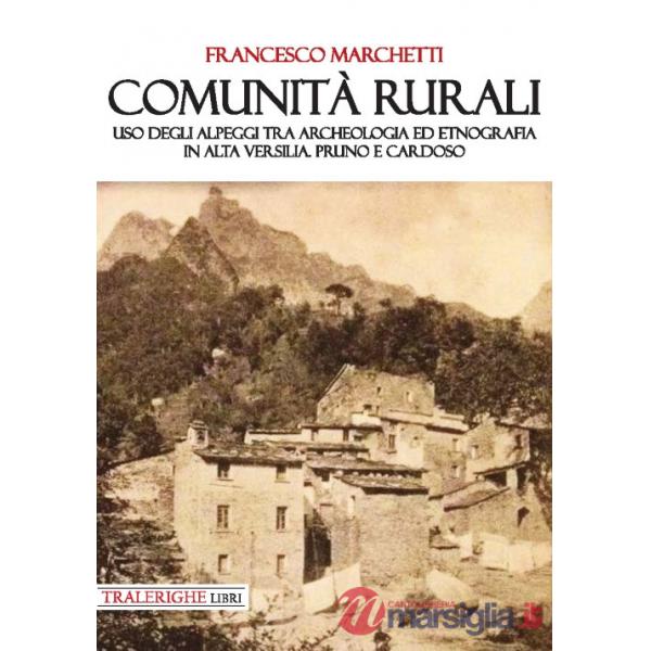 Comunità rurali. Uso degli alpeggi tra archeologia ed etnografia in alta Versilia. Pruno e Cardoso