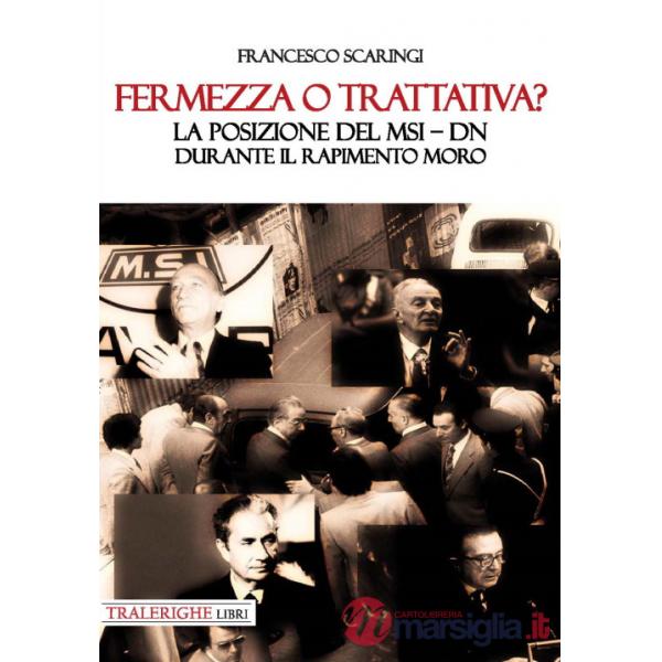 Fermezza o trattativa? La posizione del MSI-DN durante il rapimento Moro