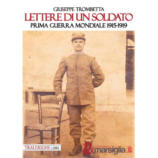 Lettere di un soldato. Prima guerra mondiale 1915-1919