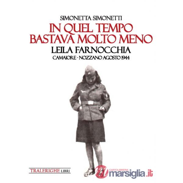 In quel tempo bastava molto meno: Leila Farnocchia. Camaiore-Nozzano agosto 1944