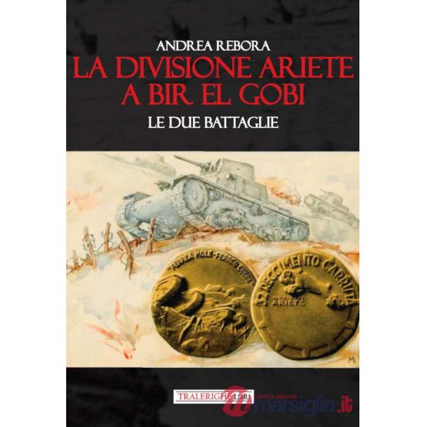 Divisione Ariete a Bir El Gobi. Le due battaglie (La)