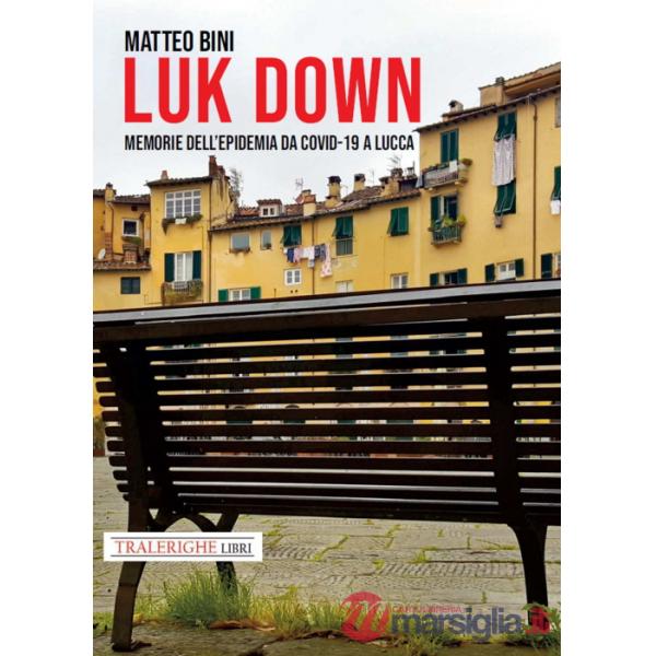 Luk down. Memorie dell'epidemia da Covid-19 a Lucca