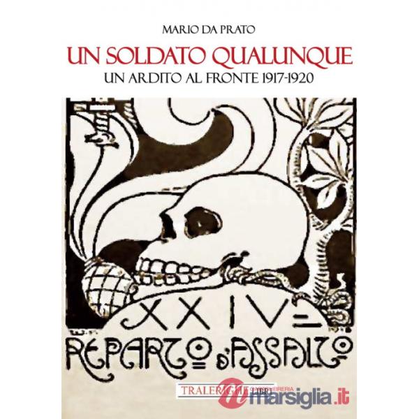 Soldato qualunque. Un ardito al fronte 1917-1920 (Un)