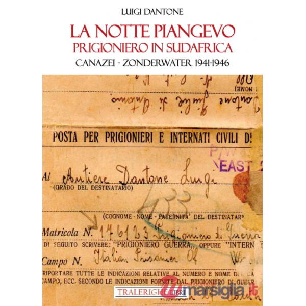 Notte piangevo. Prigioniero in Sudafrica. Canazei - Zonderwater 1941-1946 (La)