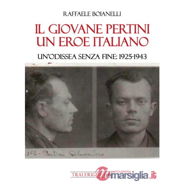 Giovane Pertini un eroe italiano. Un'odissea senza fine: 1925-1943 (Il)