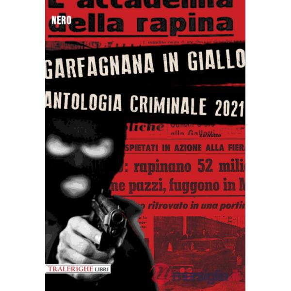 Garfagnana in giallo. Antologia criminale 2021