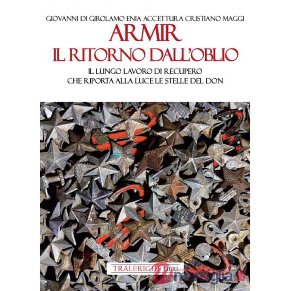 Armir il ritorno dall'oblio. Il lungo lavoro di recupero che riporta alla luce le stelle del Don