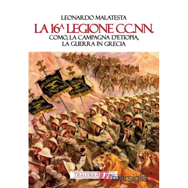 16° Legione CC.NN. Como, la Campagna d'Etiopia, la guerra di Grecia (La)