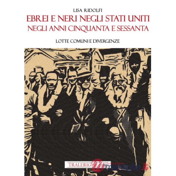 Ebrei e neri negli Stati Uniti negli anni Cinquanta e Sessanta. Lotte comuni e divergenze