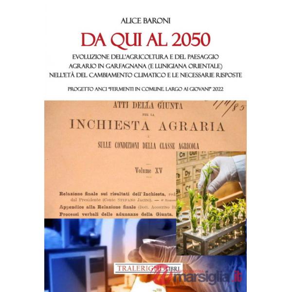Da qui al 2050. Evoluzione dell'agricoltura e del paesaggio agrario in Garfagnana (e Lunigiana orientale) nell'età del cambiamen