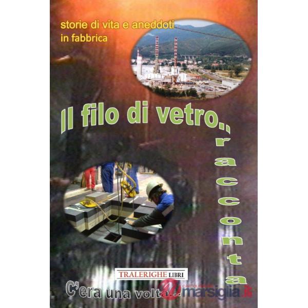 Storie di vita e aneddoti in fabbrica. Il filo di vetro racconta