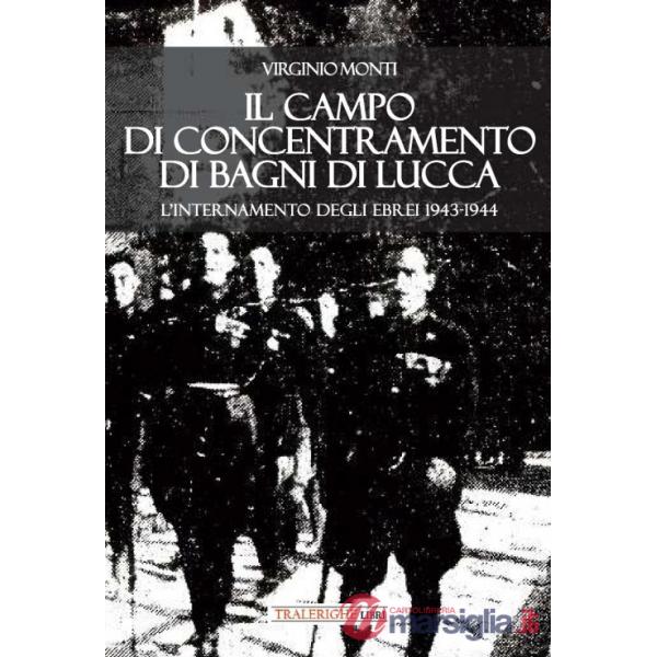 Campo di concentramento di Bagni di Lucca. L'internamento degli ebrei 1943-1944 (Il)