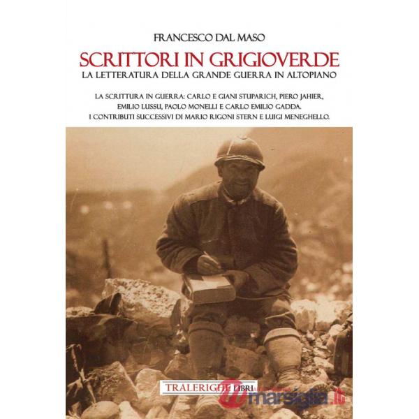 Scrittori in grigioverde. La letteratura della grande guerra in altopiano. La scrittura in guerra: Carlo e Giani Stuparich, Pier
