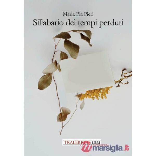 Sillabario dei tempi perduti. Ediz. integrale