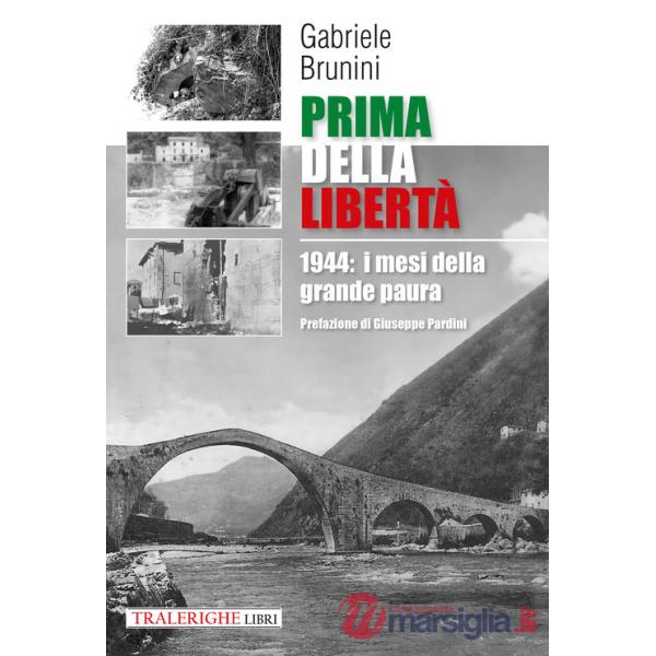 Prima della libertà. 1944: i mesi della grande paura