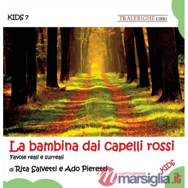 Bambina dai capelli rossi. Favole reali e surreali (La)