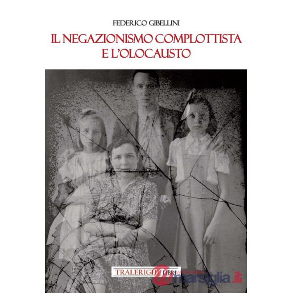Negazionismo complottista e l'Olocausto (Il)