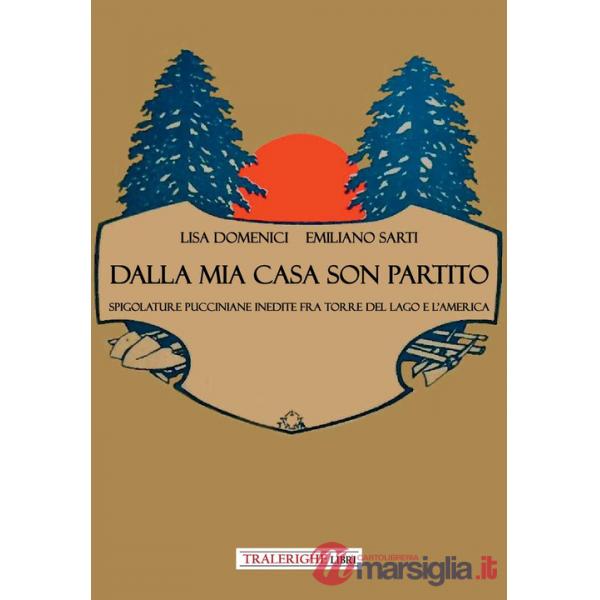 Dalla mia casa son partito. Spigolature pucciniane inedite fra Torre del Lago e l'America