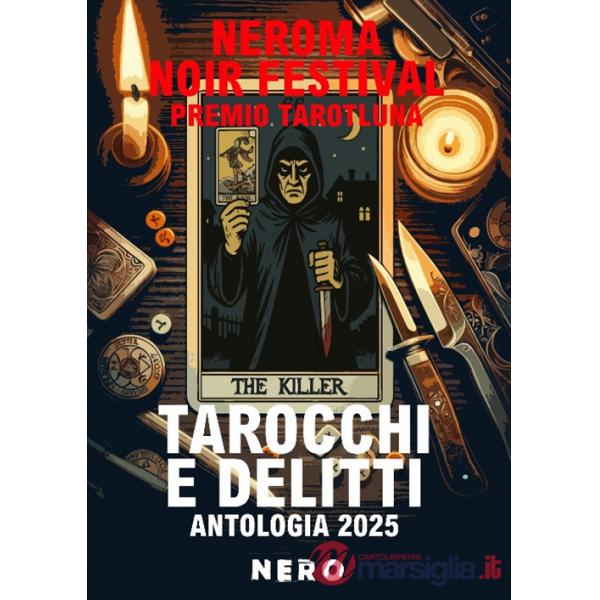 Tarocchi e delitti. Antologia 2025 NeRoma Noir Festival Premio Tarotluna