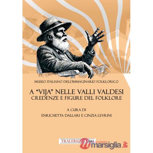 A «vija» nelle Valli Valdesi: credenze e figure del folklore