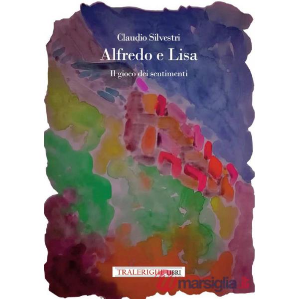 Alfredo e Lisa. Il gioco dei sentimenti