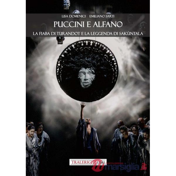 Puccini e Alfano. La fiaba di Turandot e la leggenda di Sakùntala