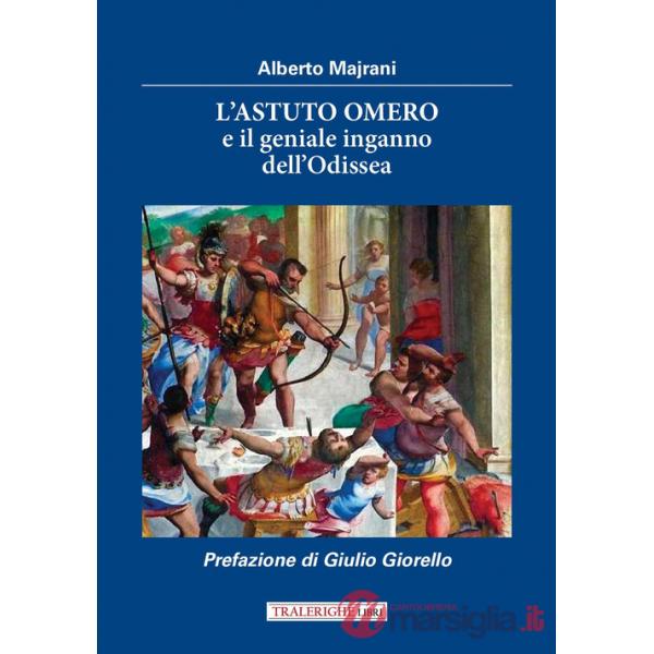 Astuto Omero e il geniale inganno dell'Odissea (L')