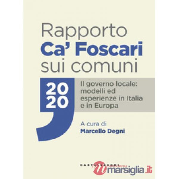 Rapporto Ca' Foscari sui comuni 2020. Il governo locale: modelli ed esperienze in Italia e in Europa