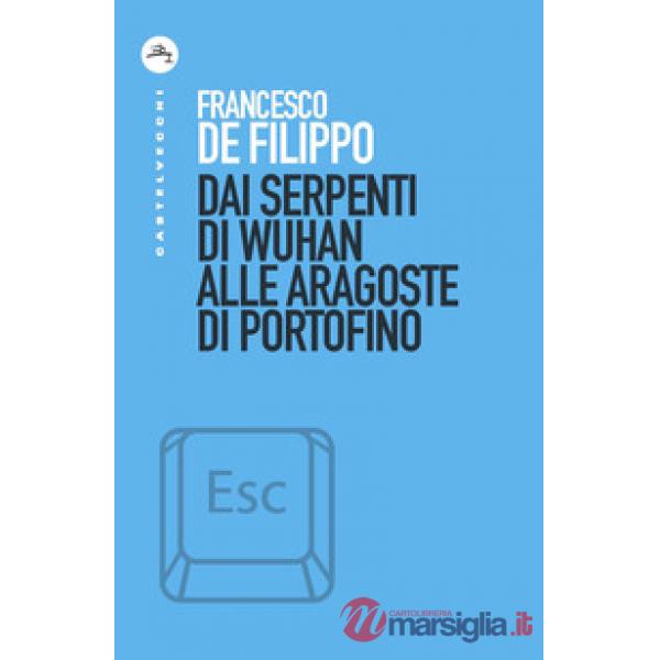 Dai serpenti di Wuhan alle aragoste di Portofino