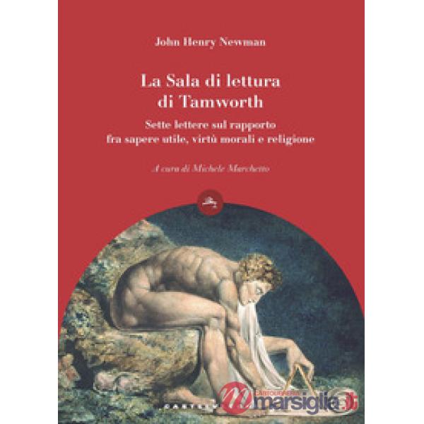Sala di lettura di Tamworth. Sette lettere sul rapporto fra sapere utile, virtù e religione (La)