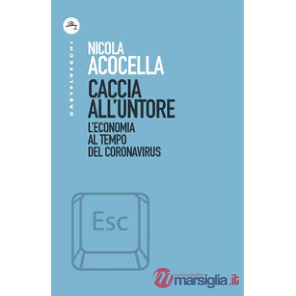 Caccia all'untore. L'economia al tempo del Coronavirus