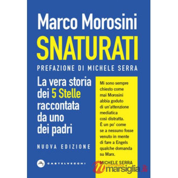 Snaturati. La vera storia dei 5 stelle raccontata da uno dei padri