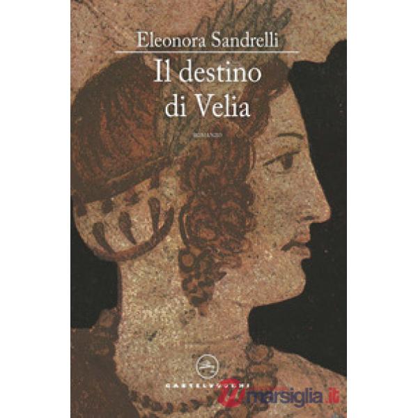 Destino di Velia (Il)