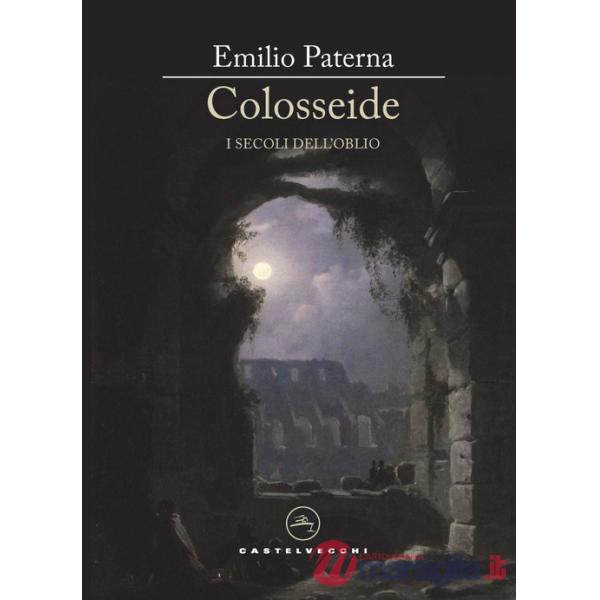 Colosseide. I secoli dell'oblio