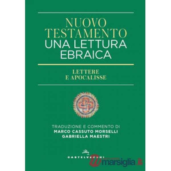 Nuovo Testamento. Una lettura ebraica. Lettere e Apocalisse