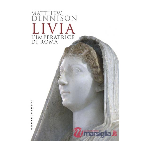 Livia. L'imperatrice di Roma