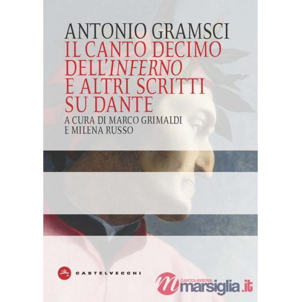 Canto decimo dell'Inferno e altri scritti su Dante (Il)