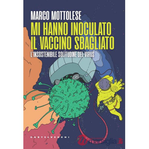 Mi hanno inoculato il vaccino sbagliato. L'insostenibile solitudine del virus