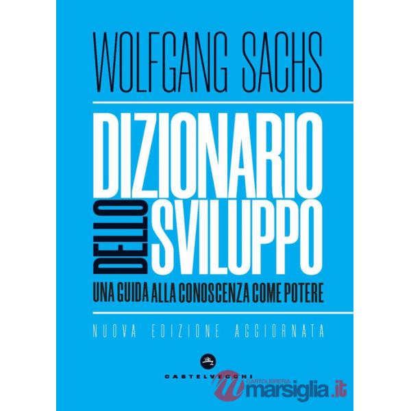 Dizionario dello sviluppo. Una guida alla conoscenza come potere
