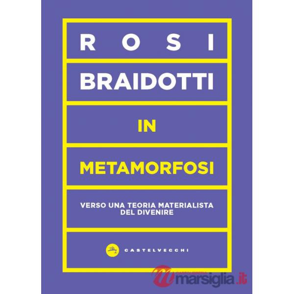 In metamorfosi. Verso una teoria materialista del divenire