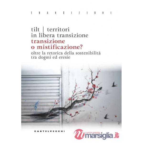 Transizione o mistificazione? Oltre la retorica della sostenibilità tra dogmi ed eresie