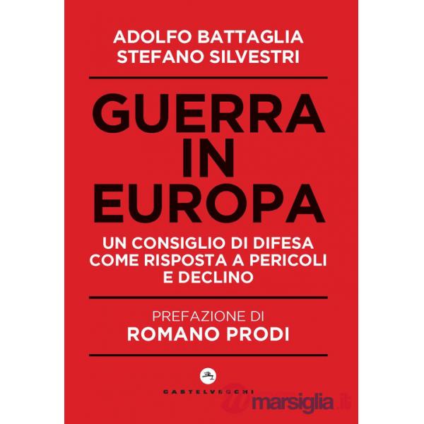 Guerra in Europa. Un Consiglio di Difesa come risposta a pericoli e declino