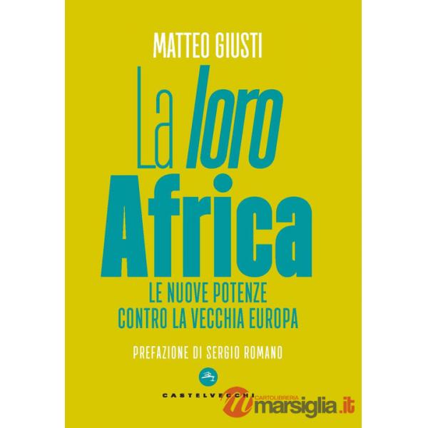 «loro» Africa. Le nuove potenze contro la vecchia Europa (La)