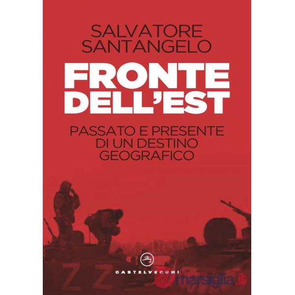 Fronte dell'Est. Passato e presente di un destino geografico