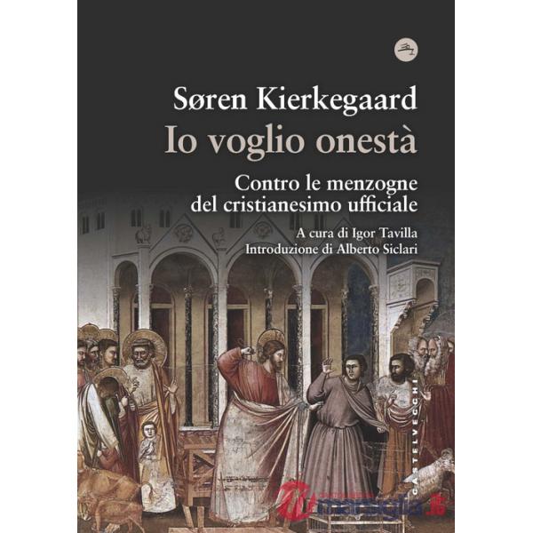 Io voglio onestà. Contro le menzogne del cristianesimo ufficiale